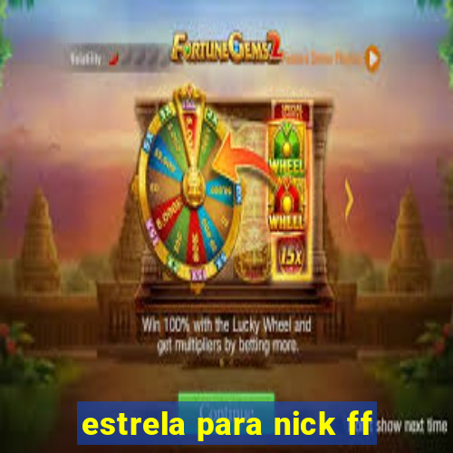 estrela para nick ff